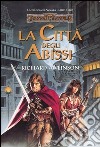 La città degli abissi. La trilogia di Avatara. Forgotten Realms (3) libro