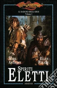 Spiriti eletti. Il raduno degli eroi. DragonLance (1) libro