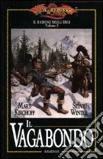 Il vagabondo. Il raduno degli eroi. DragonLance (2) libro