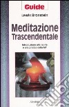 Meditazione trascendentale. Introduzione alla teoria e alla pratica della MT libro