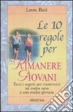 Le dieci regole per rimanere giovani libro