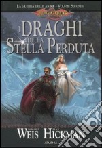 I draghi della stella perduta. La guerra delle anime. DragonLance. Vol. 2 libro