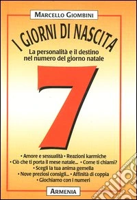 I giorni di nascita. 7 la personalità e il destino nel numero del giorno natale libro