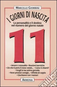 I giorni di nascita. 11 la personalità e il destino nel numero del giorno natale libro