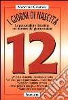 I giorni di nascita. 12 la personalità e il destino nel numero del giorno natale libro di Giombini Marcello