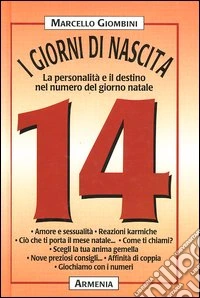I giorni di nascita. 14 la personalità e il destino nel numero del giorno natale libro