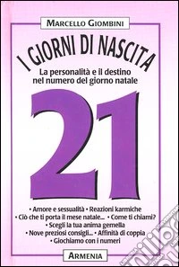 I giorni di nascita. 21 la personalità e il destino nel numero del giorno natale libro