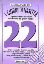 I giorni di nascita. 22 la personalità e il destino nel numero del giorno natale libro