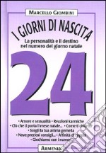 I giorni di nascita. 24 la personalità e il destino nel numero del giorno natale libro