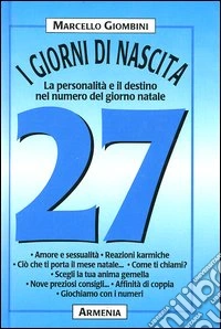 I giorni di nascita. 27 la personalità e il destino nel numero del giorno natale libro