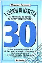 I giorni di nascita. 30 la personalità e il destino nel numero del giorno natale libro