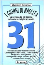 I giorni di nascita. 31 la personalità e il destino nel numero del giorno natale libro