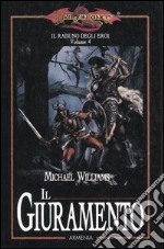 Il giuramento. Il raduno degli eroi. DragonLance (4) libro