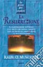 Le prove per credere. La resurrezione libro