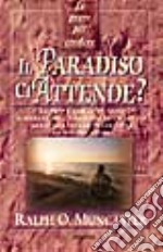 Le prove per credere. Il paradiso ci attende? libro