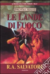 Le lande di fuoco. La trilogia delle terre perdute. Forgotten Realms. Vol. 3 libro