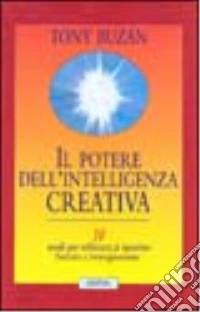 Il potere dell'intelligenza creativa libro