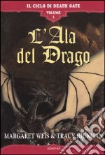 L'ala del drago. Il ciclo di Death Gate (1) libro