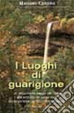 I luoghi di guarigione libro