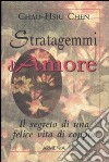 Stratagemmi d'amore. Il segreto di una felice vita di coppia libro