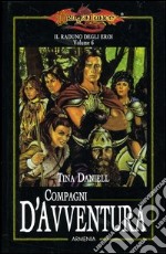 Compagni d'avventura. Il raduno degli eroi. DragonLance (6) libro