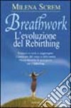 Breathwork. L'evoluzione del rebirthing libro