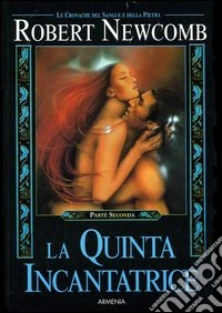 La Quinta incantatrice. Le cronache del sangue e della pietra. Vol. 1/2: Verso il bosco delle ombre. libro