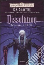 Dissolution. La guerra della Regina Ragno. Forgotten Realms. Vol. 1