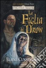 La figlia del drow. Luci e ombre. Forgotten Realms. Vol. 1 libro