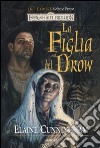 La figlia del drow. Luci e ombre. Forgotten Realms. Vol. 1 libro