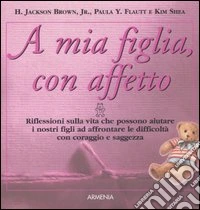 A mia figlia, con affetto libro