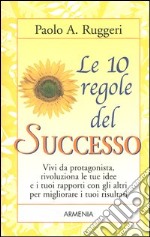 Le dieci regole del successo libro