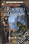 Il riscatto di Dhamon. La saga di Dhamon. DragonLance (3) libro