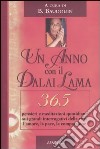 Un anno con il Dalai Lama. 365 pensieri e meditazioni quotidiane sui grandi interrogativi della vita: l'amore, la pace, la compassione libro
