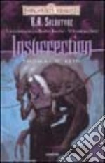 Insurrection. La guerra della Regina Ragno. Forgotten Realms. Vol. 2 libro