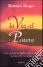 La via al potere libro