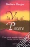 La via al potere libro