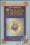 Astrologia e destino. Il rapporto tra fato, transiti e tema natale libro