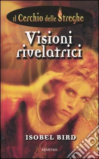 Visioni rivelatrici. Il cerchio delle streghe (3) libro
