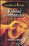 Visioni rivelatrici. Il cerchio delle streghe (3) libro