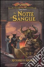 La notte di sangue. Le guerre dei minotauri. DragonLance. Vol. 1 libro