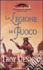 La Legione di fuoco. Pentalogia del Prisma. Dark Sun. Vol. 2 libro