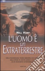 L'uomo è un extraterrestre libro