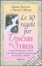 Le dieci regole per vincere lo stress libro