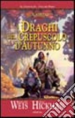 I draghi del crepuscolo d'autunno. Le cronache. DragonLance. Vol. 1 libro