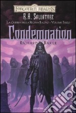 Condemnation. La guerra della Regina Ragno. Forgotten Realms. Vol. 3 libro