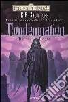 Condemnation. La guerra della Regina Ragno. Forgotten Realms. Vol. 3 libro