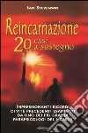 Reincarnazione. 20 casi a sostegno libro