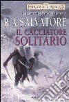 Il cacciatore solitario. La lama del cacciatore. Forgotten Realms. Vol. 2 libro