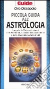 Piccola guida all'astrologia libro di Discepolo Ciro